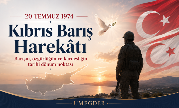 20 Temmuz Kıbrıs Barış Harekâtı: Barışın, Özgürlüğün ve Kardeşliğin Tarihi Dönüm Noktası