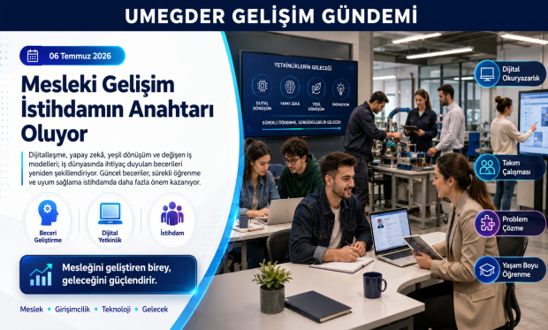 Mesleki Gelişim İstihdamın Anahtarı Oluyor: Yeni Dönemde Beceriler Daha Fazla Öne Çıkıyor