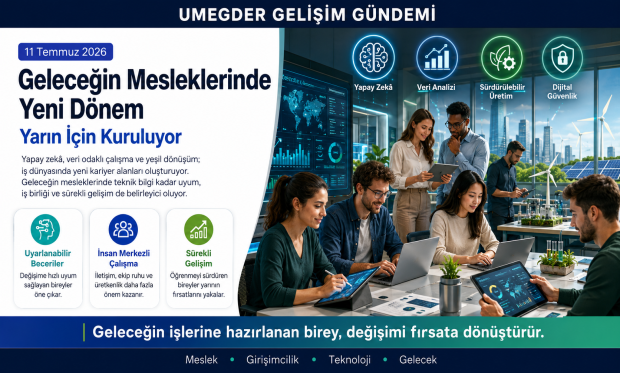 Geleceğin Mesleklerinde Yeni Dönem: Yapay Zekâ, Yeşil Dönüşüm ve İnsan Odaklı Beceriler Öne Çıkıyor