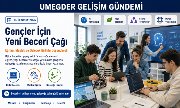 Gençler İçin Yeni Beceri Çağı: Eğitim, Meslek ve Gelecek Birlikte Düşünülmeli