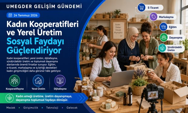 Kadın Kooperatifleri ve Yerel Üretim: Sosyal Fayda Girişimciliğinde Yeni Güç