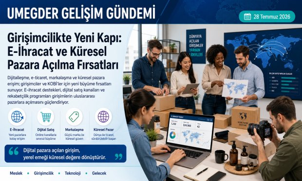 Girişimcilikte Yeni Kapı: E-İhracat ve Küresel Pazara Açılma Fırsatları